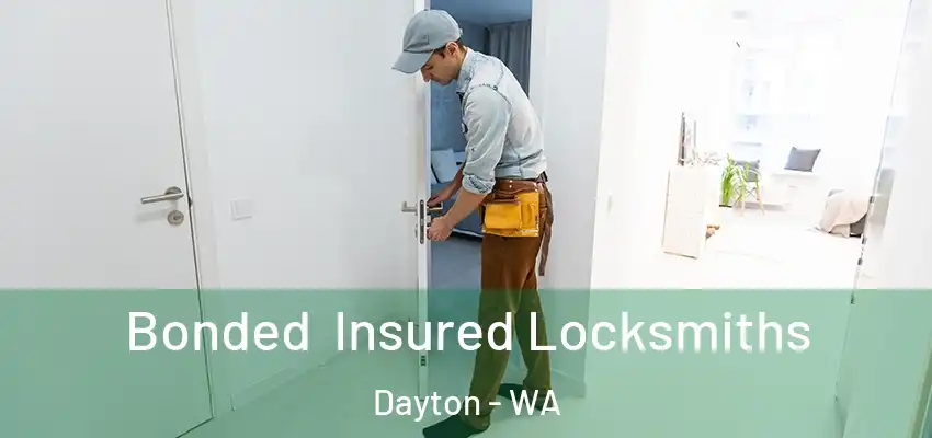 Bonded Insured Locksmiths Dayton - WA