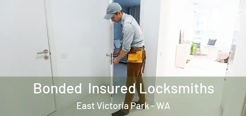 Bonded Insured Locksmiths East Victoria Park - WA