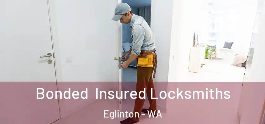 Bonded Insured Locksmiths Eglinton - WA