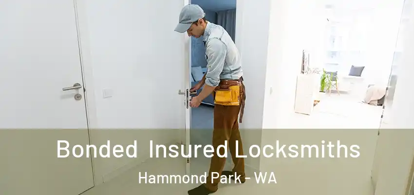 Bonded Insured Locksmiths Hammond Park - WA
