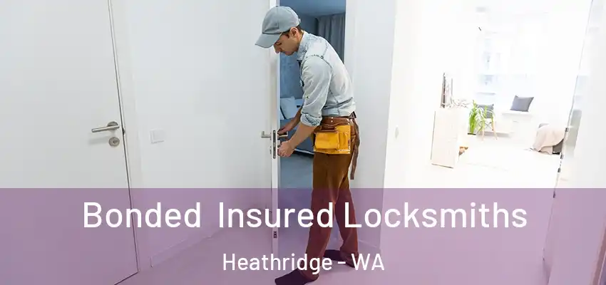 Bonded Insured Locksmiths Heathridge - WA