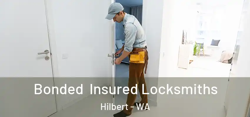 Bonded Insured Locksmiths Hilbert - WA