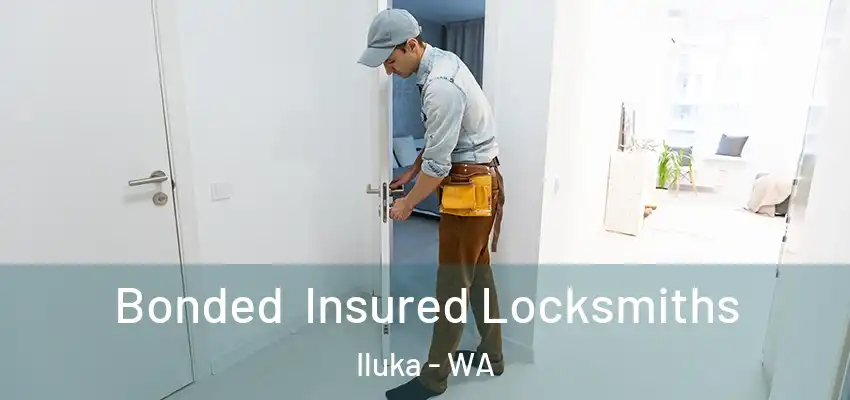 Bonded Insured Locksmiths Iluka - WA