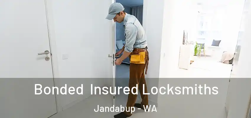 Bonded Insured Locksmiths Jandabup - WA