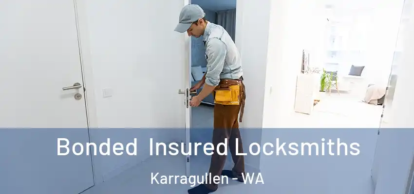 Bonded Insured Locksmiths Karragullen - WA
