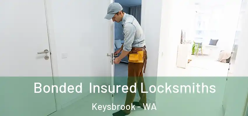 Bonded Insured Locksmiths Keysbrook - WA