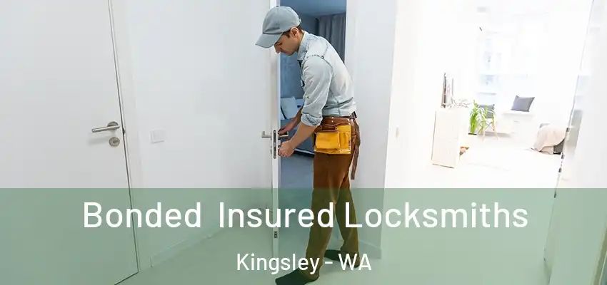 Bonded Insured Locksmiths Kingsley - WA