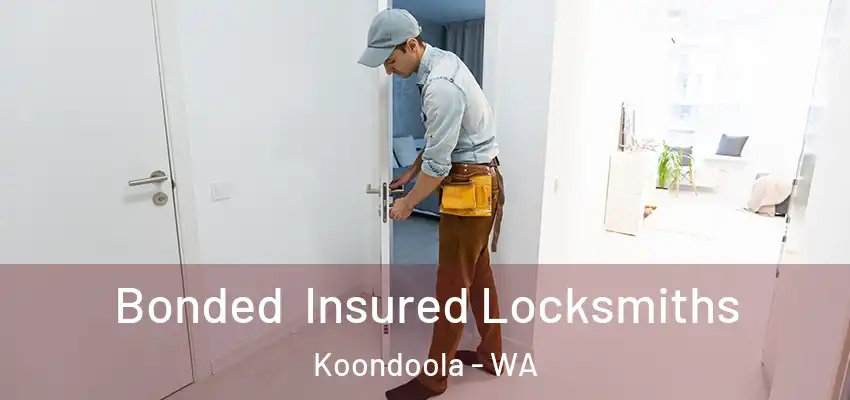 Bonded Insured Locksmiths Koondoola - WA
