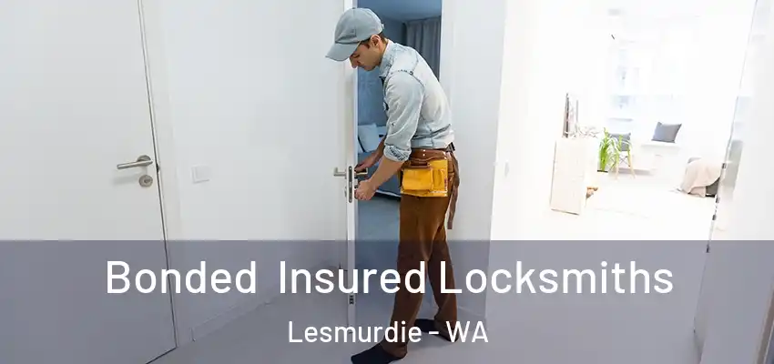 Bonded Insured Locksmiths Lesmurdie - WA