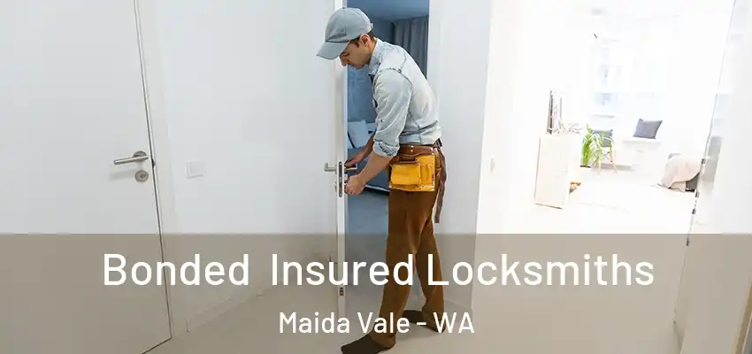 Bonded Insured Locksmiths Maida Vale - WA