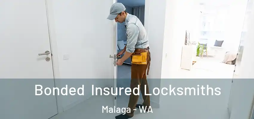 Bonded Insured Locksmiths Malaga - WA