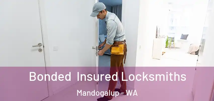  Bonded Insured Locksmiths Mandogalup - WA
