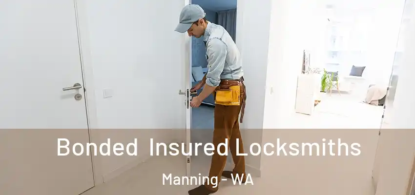 Bonded Insured Locksmiths Manning - WA