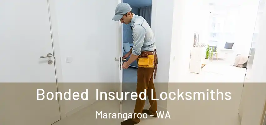 Bonded Insured Locksmiths Marangaroo - WA