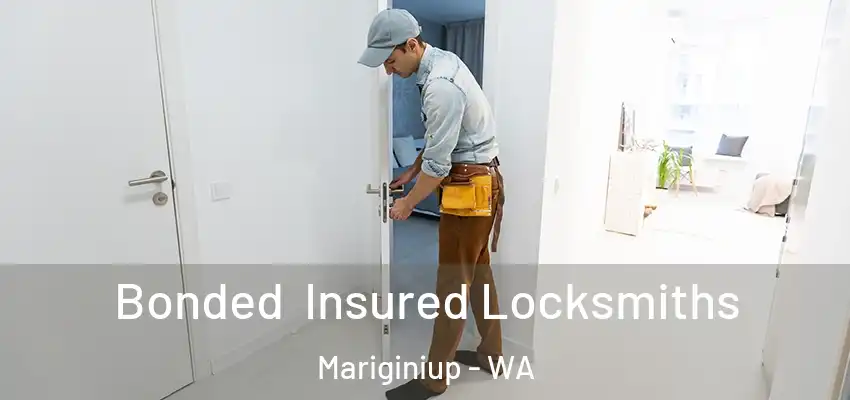 Bonded Insured Locksmiths Mariginiup - WA
