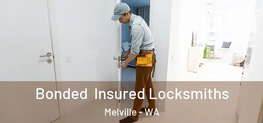  Bonded Insured Locksmiths Melville - WA