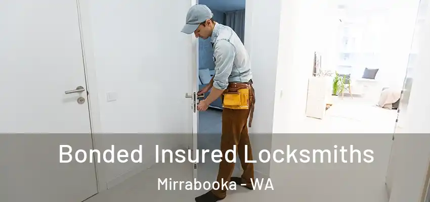 Bonded Insured Locksmiths Mirrabooka - WA