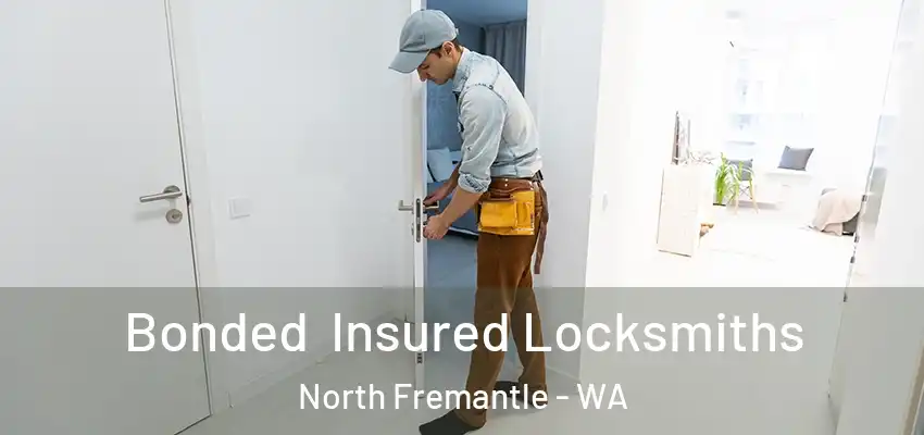 Bonded Insured Locksmiths North Fremantle - WA