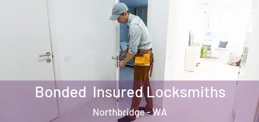 Bonded Insured Locksmiths Northbridge - WA