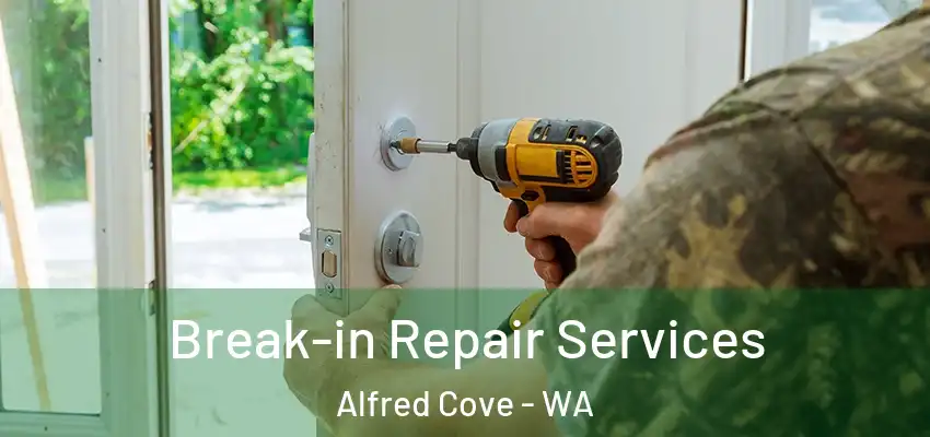 Break-in Repair Services Alfred Cove - WA