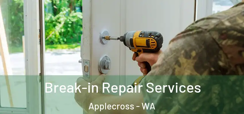 Break-in Repair Services Applecross - WA
