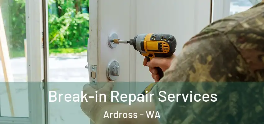 Break-in Repair Services Ardross - WA