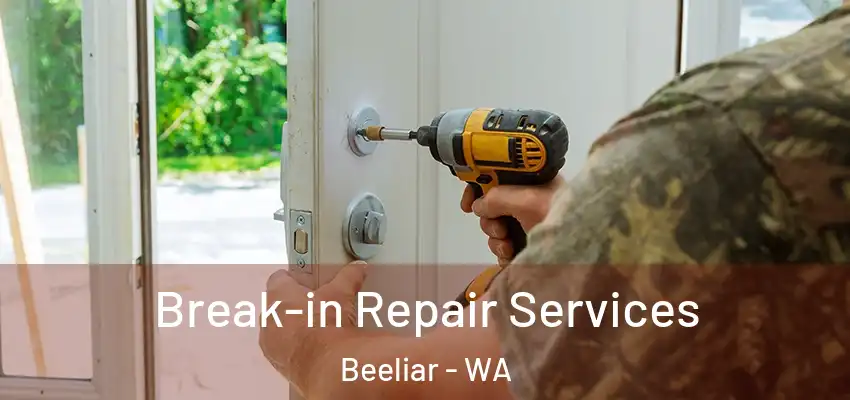 Break-in Repair Services Beeliar - WA