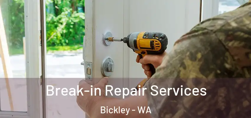Break-in Repair Services Bickley - WA