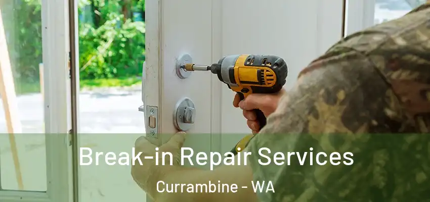 Break-in Repair Services Currambine - WA