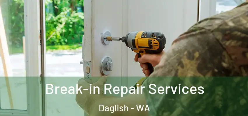 Break-in Repair Services Daglish - WA