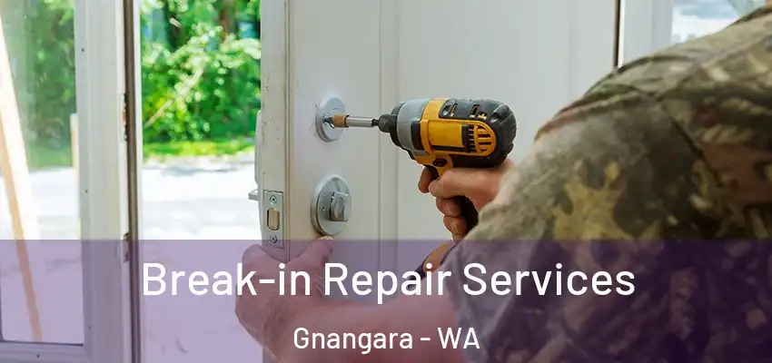  Break-in Repair Services Gnangara - WA