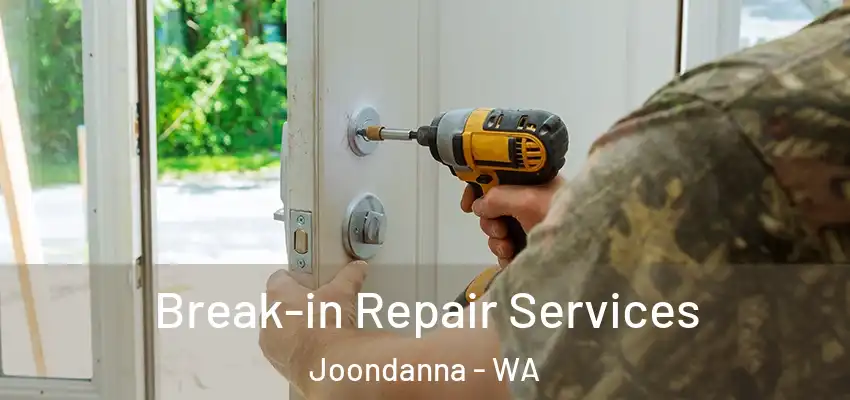 Break-in Repair Services Joondanna - WA
