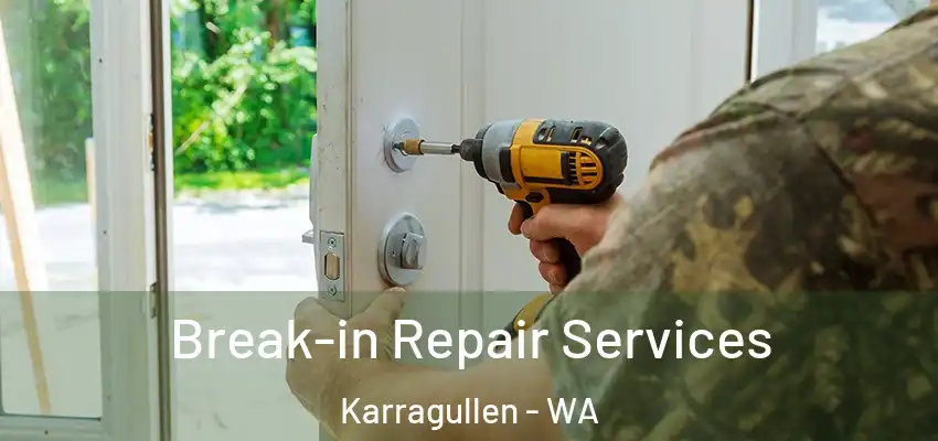  Break-in Repair Services Karragullen - WA