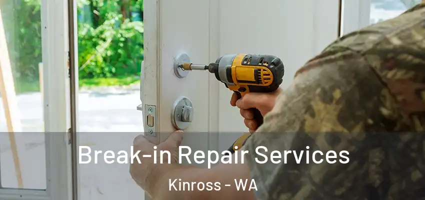 Break-in Repair Services Kinross - WA