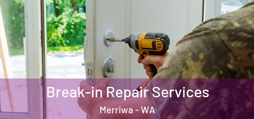  Break-in Repair Services Merriwa - WA