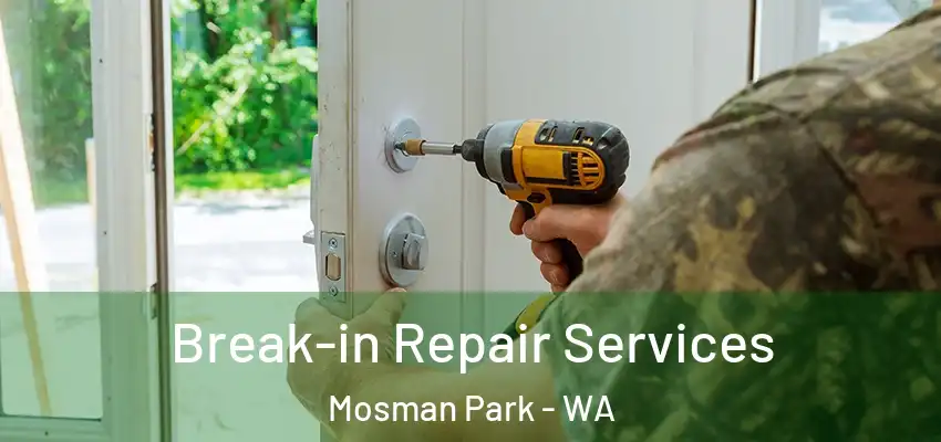  Break-in Repair Services Mosman Park - WA