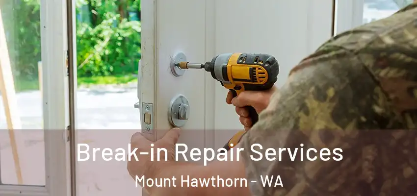  Break-in Repair Services Mount Hawthorn - WA