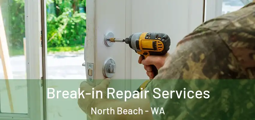  Break-in Repair Services North Beach - WA
