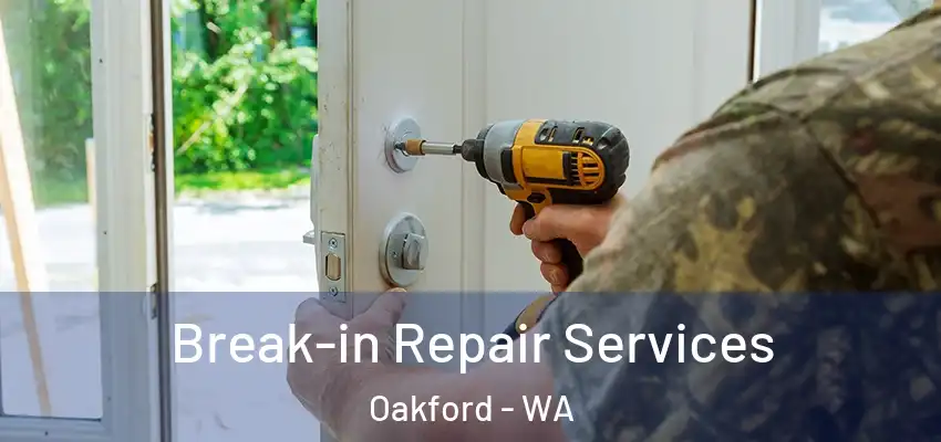 Break-in Repair Services Oakford - WA