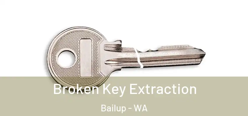 Broken Key Extraction Bailup - WA