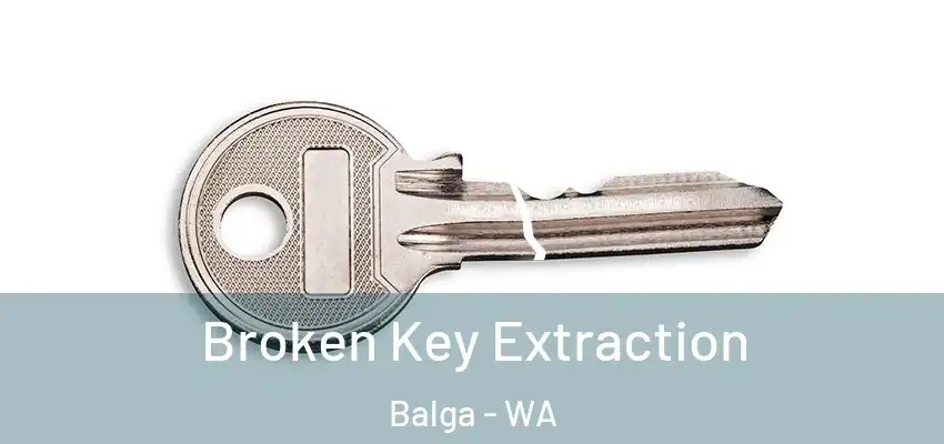 Broken Key Extraction Balga - WA