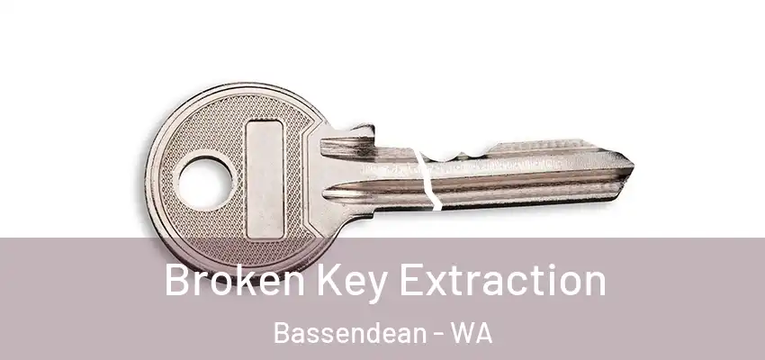 Broken Key Extraction Bassendean - WA