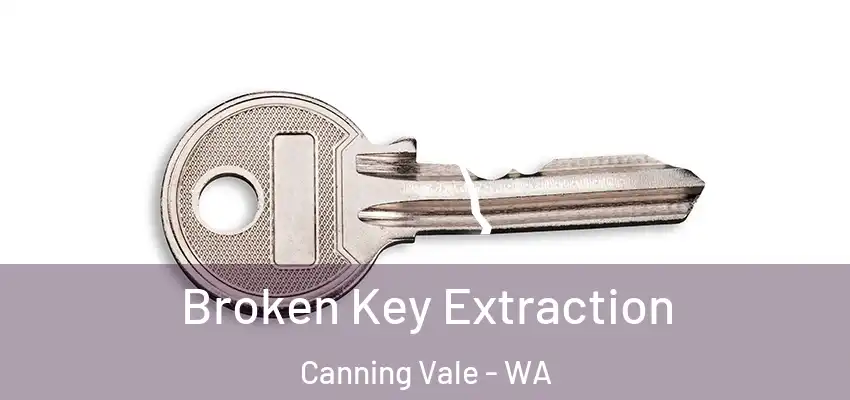  Broken Key Extraction Canning Vale - WA
