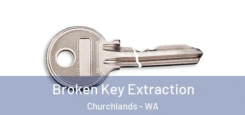 Broken Key Extraction Churchlands - WA