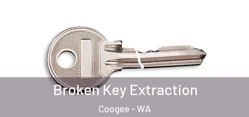 Broken Key Extraction Coogee - WA