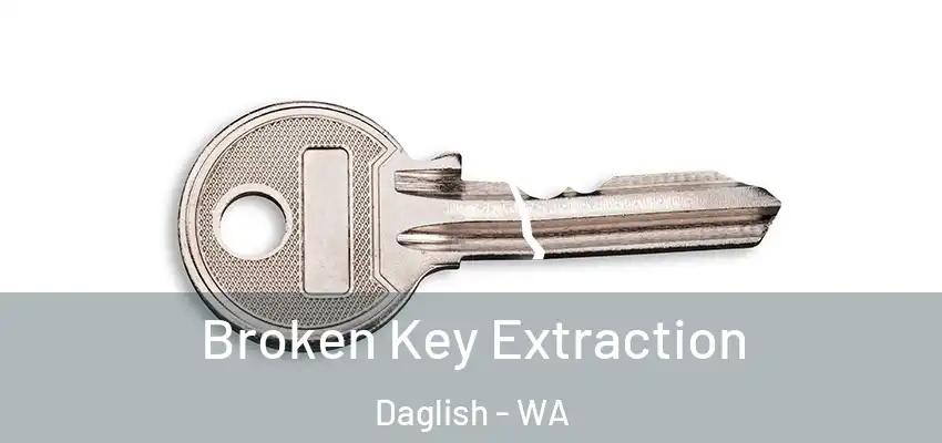 Broken Key Extraction Daglish - WA