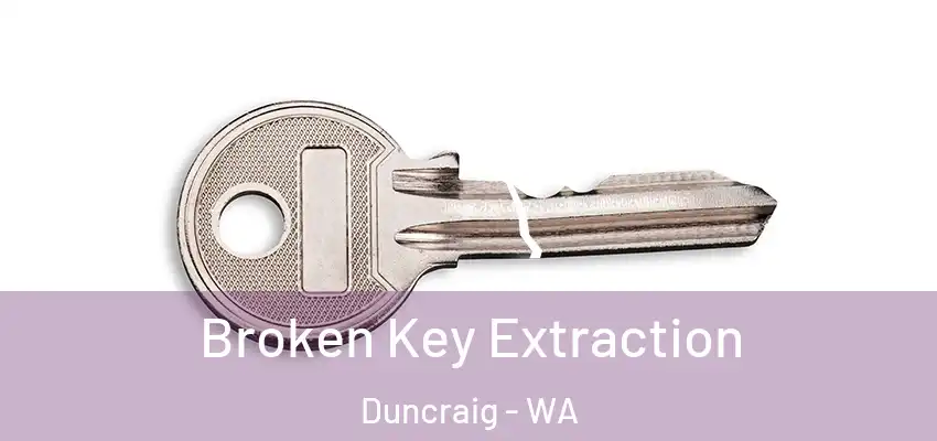  Broken Key Extraction Duncraig - WA