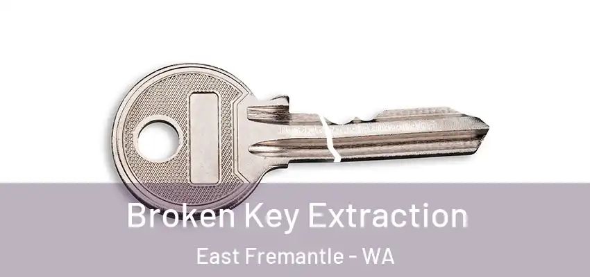 Broken Key Extraction East Fremantle - WA