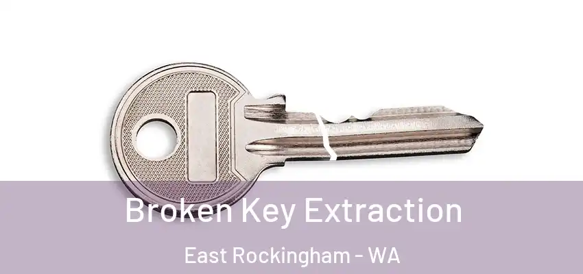 Broken Key Extraction East Rockingham - WA