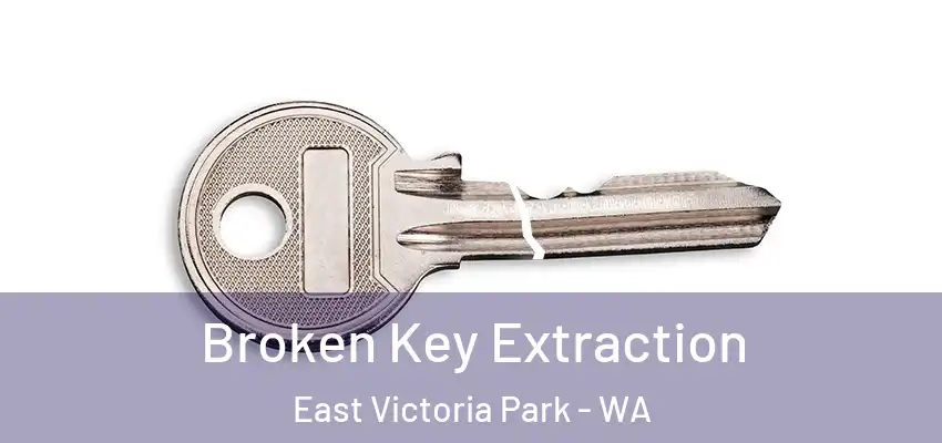  Broken Key Extraction East Victoria Park - WA